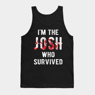 Josh fight meme Josh survivor Tank Top